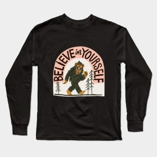 Believe in Yourself BigFoot Long Sleeve T-Shirt